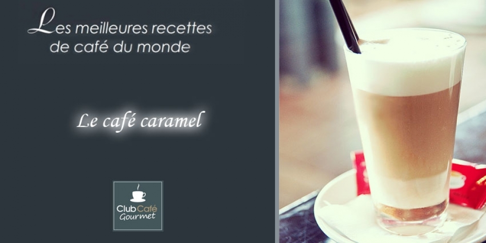 Recette: Le café caramel